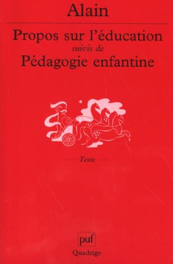 Couverture du livre « Propos sur l'education suivis de pedagogie enfantine (5e ed) » de Alain aux éditions Puf