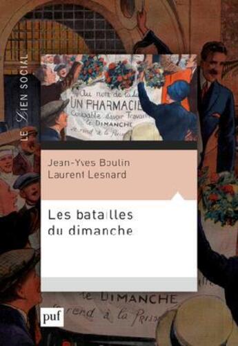 Couverture du livre « Les batailles du dimanche » de Jean-Yves Boulin et Laurent Lesnard aux éditions Puf