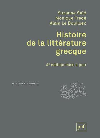 Couverture du livre « Histoire de la littérature grecque (4e édition) » de Monique Trede-Boulmer et Suzanne Said et Alain Le Boulluec aux éditions Puf