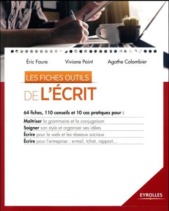 Couverture du livre « Les fiches outils de l'écrit » de Eric Faure et Viviane Point et Agathe Colombier aux éditions Eyrolles