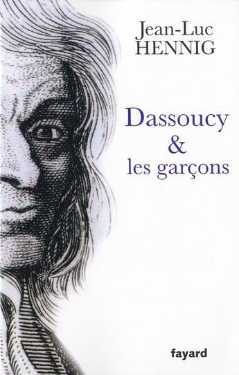 Couverture du livre « Dassoucy et les garçons » de Jean-Luc Hennig aux éditions Fayard