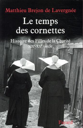 Couverture du livre « Histoire des filles de la charité t.2 ; XIXe-XXe siècle » de Matthieu Brejon De Lavergnee aux éditions Fayard