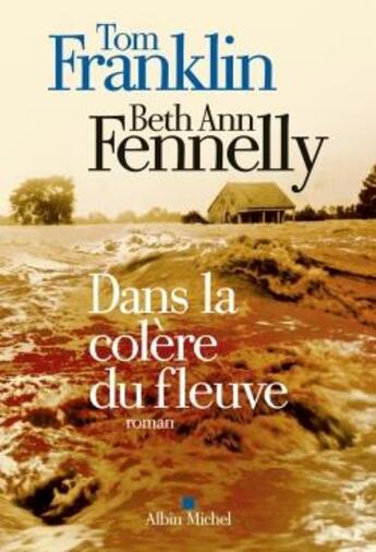 Couverture du livre « Dans la colère du fleuve » de Tom Franklin et Beth Ann Fennelly aux éditions Albin Michel