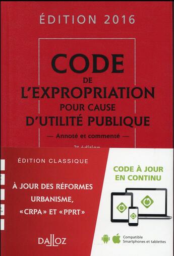 Couverture du livre « Code de l'expropriation pour cause d'utilité publique, commenté (édition 2016) » de Remi Grand et Bon/Pierre aux éditions Dalloz