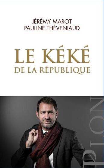 Couverture du livre « Le kéké de la République » de Jeremy Marot et Pauline Theveniaud aux éditions Plon