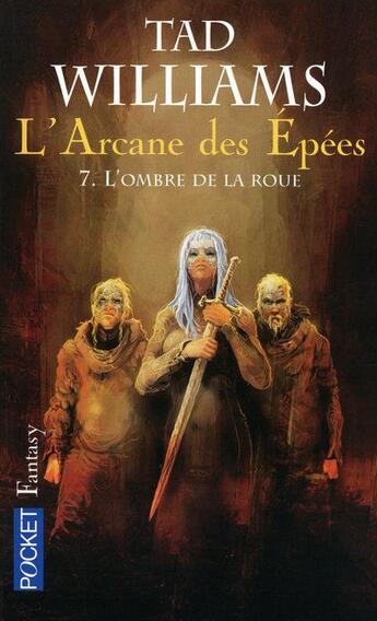 Couverture du livre « L'arcane des épées Tome 7 : L'ombre de la roue » de Tad Williams aux éditions Pocket