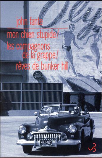 Couverture du livre « Compact n°3 ; mon chien stupide ; les compagnons de la grappe ; rêves de Bunker Hil » de John Fante aux éditions Christian Bourgois