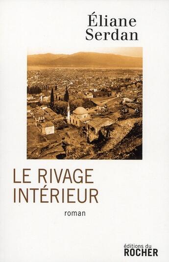 Couverture du livre « Le rivage intérieur » de Eliane Serdan aux éditions Rocher