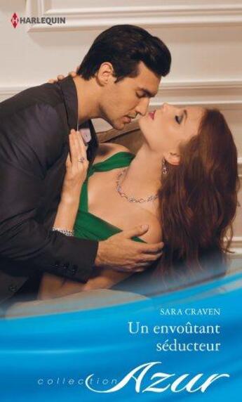 Couverture du livre « Un envoûtant séducteur » de Sara Craven aux éditions Harlequin