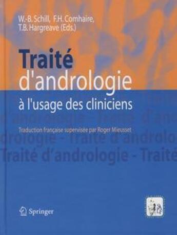 Couverture du livre « Traité d'andrologie à l'usage des cliniciens » de Schill W.B. aux éditions Springer