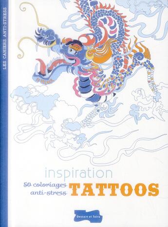 Couverture du livre « Inspiration tattoos ; 50 coloriages anti-stress » de  aux éditions Dessain Et Tolra