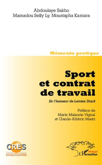 Couverture du livre « Sport et contrat de travail en l'honneur de lamnie diack » de Abdoulaye Sakho et Moustapha Kamara et Mamadou Selly Ly aux éditions L'harmattan