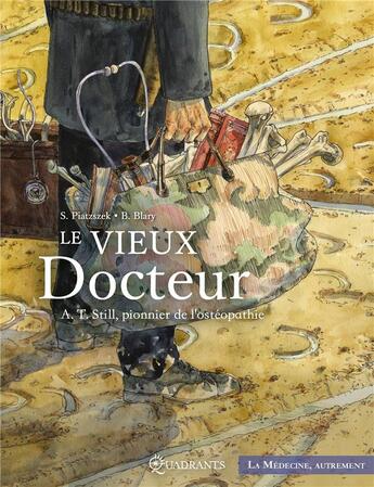 Couverture du livre « Le vieux docteur ; A.T. Still, pionnier de l'ostéopathie » de Benoit Blary et Stephane Piatzszek aux éditions Soleil
