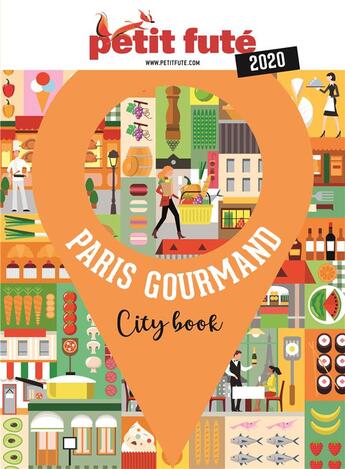 Couverture du livre « GUIDE PETIT FUTE ; CITY GUIDE : Paris gourmand (édition 2020) » de Collectif Petit Fute aux éditions Le Petit Fute