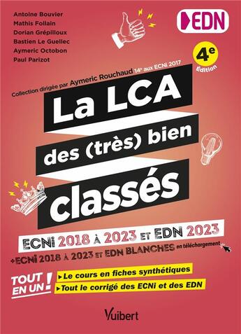 Couverture du livre « La LCA des (très) bien classés pour les EDN : Tout en un : le cours en fiches synthétiques et tous les corrigés des ECNi et EDN 2018-2023 + les épreuves blanches en téléchargement » de Antoine Bouvier et Mathis Follain aux éditions Vuibert