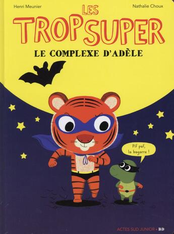 Couverture du livre « Les Trop Super : le complexe d'Adèle » de Nathalie Choux et Henri Meunier aux éditions Actes Sud Jeunesse