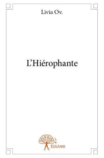 Couverture du livre « L hierophante » de Ov. Livia aux éditions Edilivre