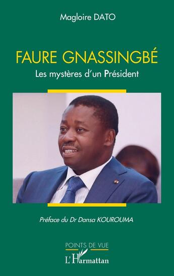 Couverture du livre « Faure Gnassingbé : Les mystères d'un président » de Magloire Dato aux éditions L'harmattan