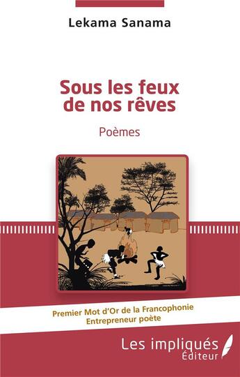 Couverture du livre « Sous les feux de nos rêves » de Lekama Sanama aux éditions Les Impliques