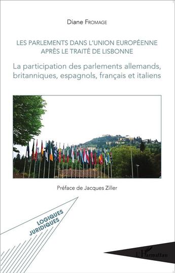 Couverture du livre « Parlements dans l'Union Européenne apres le traité de Lisbonne ; la participation des parlements allemands, britanniques, espagnols, français et italiens » de Diane Fromage aux éditions L'harmattan