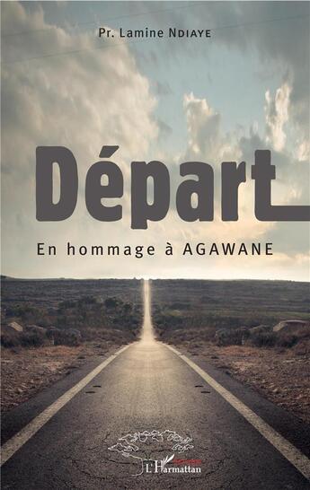 Couverture du livre « Départ ; en hommage à Agawane » de Lamine Ndiaye aux éditions L'harmattan