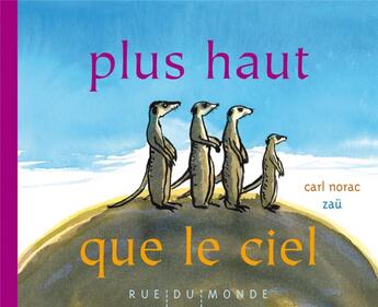 Couverture du livre « Plus haut que le ciel » de Carl Norac et Zau aux éditions Rue Du Monde