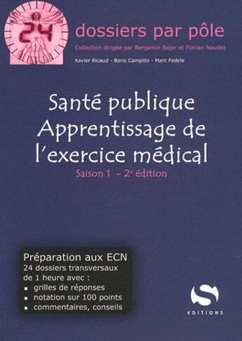 Couverture du livre « Santé publique ; apprentissage de l'exercice médical ; saison 1 (2e édition) » de  aux éditions Medxls