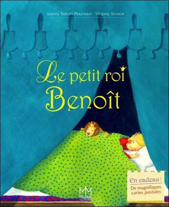 Couverture du livre « Le petit roi Benoît » de Virginie Grosos et Jeanne Taboni-Miserazzi aux éditions Mic Mac Editions