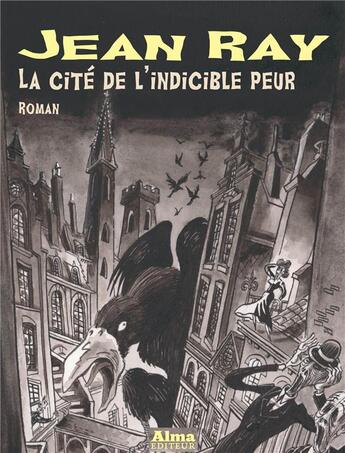 Couverture du livre « La cité de l'indicible peur » de Jean Ray aux éditions Alma Editeur