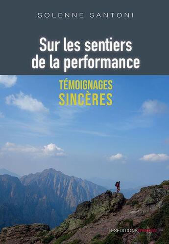 Couverture du livre « Sur les sentiers de la performance : témoignages sincères » de Solenne Santoni aux éditions Ovadia