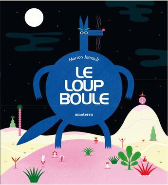 Couverture du livre « Le loup boule » de Marion Jamault aux éditions Amaterra