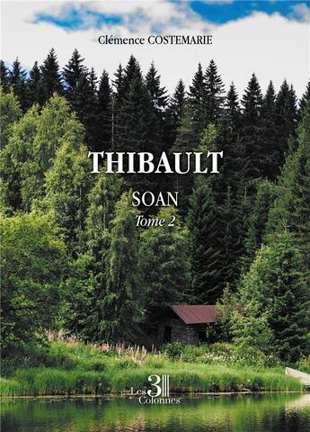 Couverture du livre « Soan t.2 : Thibault » de Clemence Costemarie aux éditions Les Trois Colonnes