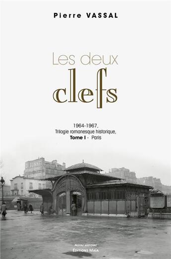 Couverture du livre « Les deux clefs Tome 1 : Paris » de Pierre Vassal aux éditions Editions Maia