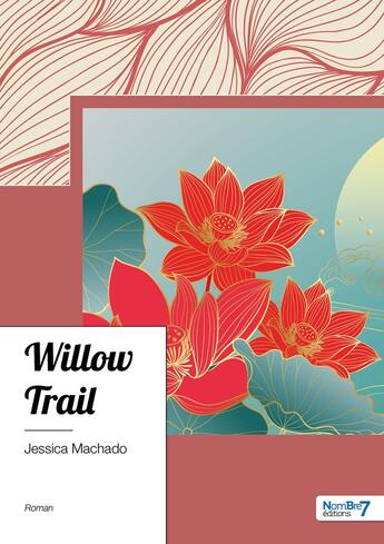 Couverture du livre « Willow trail » de Jessica Machado aux éditions Nombre 7