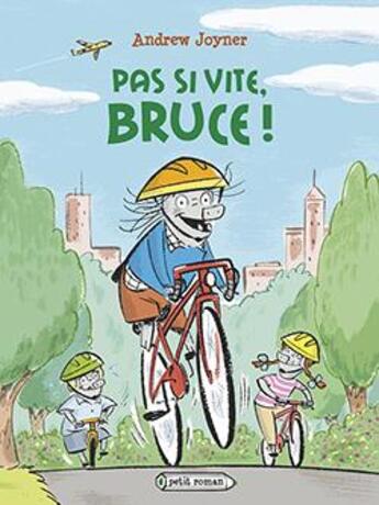 Couverture du livre « Pas si vite, Bruce ! » de Andrew Joyner aux éditions Rageot