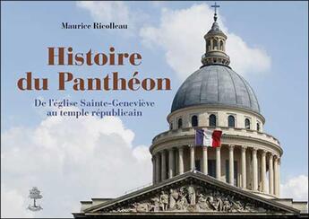 Couverture du livre « Histoire du Panthéon ; de l'église Sainte-Geneviève au temple républicain » de Ricolleau aux éditions Beauchesne