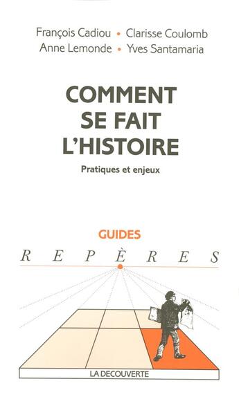 Couverture du livre « Comment se fait l'histoire » de Cadiou/Coulomb aux éditions La Decouverte