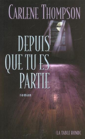 Couverture du livre « Depuis que tu es partie » de Carlene Thompson aux éditions Table Ronde