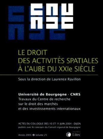 Couverture du livre « Le droit des activités spatiales à l'aube du XXe siècle » de Laurence Ravillon aux éditions Lexisnexis