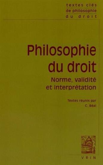 Couverture du livre « Philosophie du droit : norme, validité et interprétation » de  aux éditions Vrin