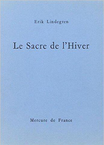 Couverture du livre « Le sacre de l'hiver » de Lindegren Erik aux éditions Mercure De France