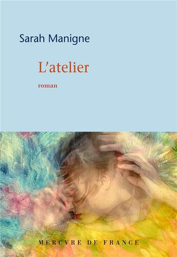 Couverture du livre « L'atelier » de Sarah Manigne aux éditions Mercure De France