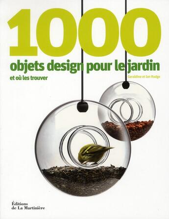 Couverture du livre « 1000 objets design pour le jardin et où les trouver » de Geraldine Rudge et Ian Rudge aux éditions La Martiniere