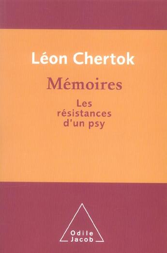 Couverture du livre « Mémoires ; les résistances d'un psy » de Leon Chertok aux éditions Odile Jacob