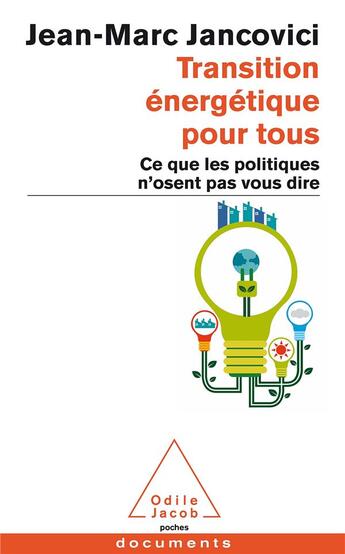 Couverture du livre « Transition énergétique pout tous ; ce que les politiques n'osent pas vous dire » de Jean-Marc Jancovici aux éditions Odile Jacob