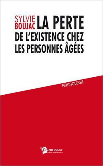 Couverture du livre « La perte de l'existence chez les personnes âgées » de Sylvie Boujac aux éditions Publibook