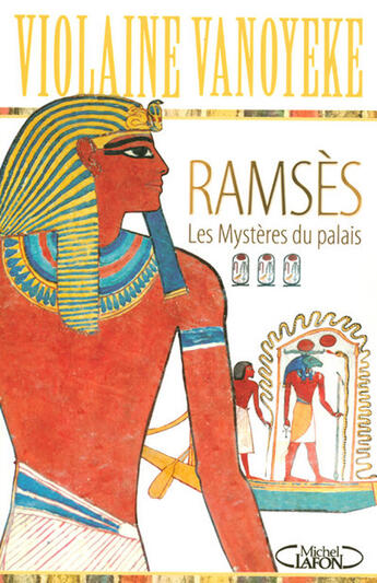 Couverture du livre « Ramsès, les mystères du palais t.3 » de Violaine Vanoyeke aux éditions Michel Lafon