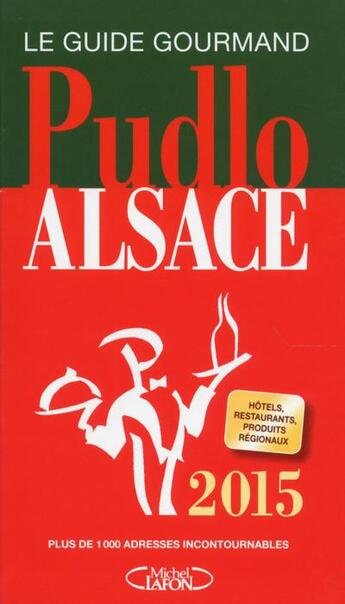 Couverture du livre « Pudlo Alsace (édition 2015) » de Gilles Pudlowski aux éditions Michel Lafon