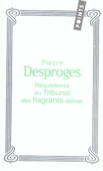 Couverture du livre « Réquisitoires du tribunal des flagrants délires » de Pierre Desproges aux éditions Points