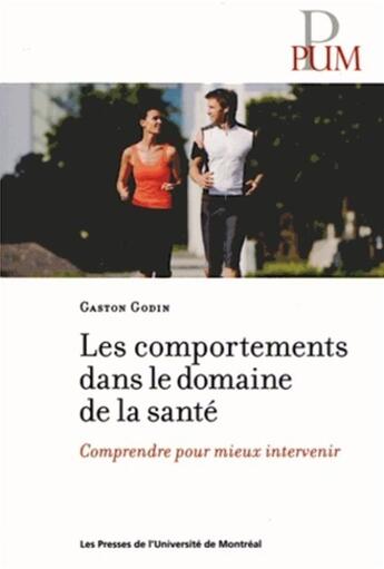 Couverture du livre « Comportements dans le domaine de la sante (les) - comprendre pour mieux intervenir » de Godin Gaston aux éditions Pu De Montreal